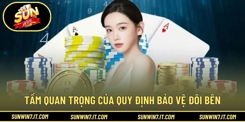 Tầm quan trọng của quy định bảo vệ đôi bên